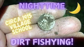 Nighttime Dirt Fishying! - Circa 1915 Village School