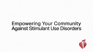 Empowering Your Community Against Stimulant Use Disorders