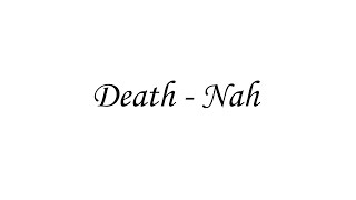 Death - Nah (Cái Chết Của Một Kẻ Lạ)