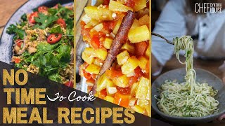 No Time To Cook Meal Ideas Quick And Healthy Recipes | Chef Cynthia Louise