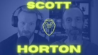 SCOTT HORTON | Being An Anti-War Libertarian Anarchist (Ep. 350)