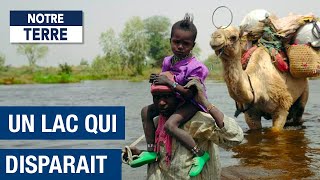Cet immense lac pourrait bientôt disparaître - Tchad - Documentaire Environnement - AMP