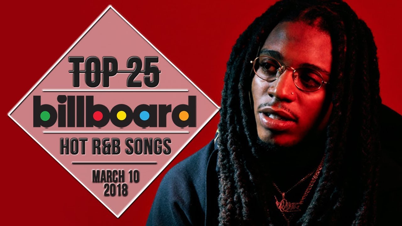 Top 25 • US R&B Songs • March 10, 2018 | Billboard-Charts - YouTube