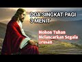 Doa Singkat Pagi 3 Menit // Mohon Tuhan Melancarkan Segala Hal