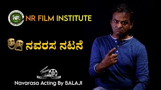 Navarasa Acting By BALAJI at NR FILM INSTITUTE / ನವರಸ ನಟನೆ