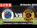 Supersport United vs Kaizer Chiefs Live Today Match || Betway live Stream