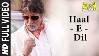 Haal E Dil Full Song Bbuddah Hoga Terra Baap By Amitabh Bachchan