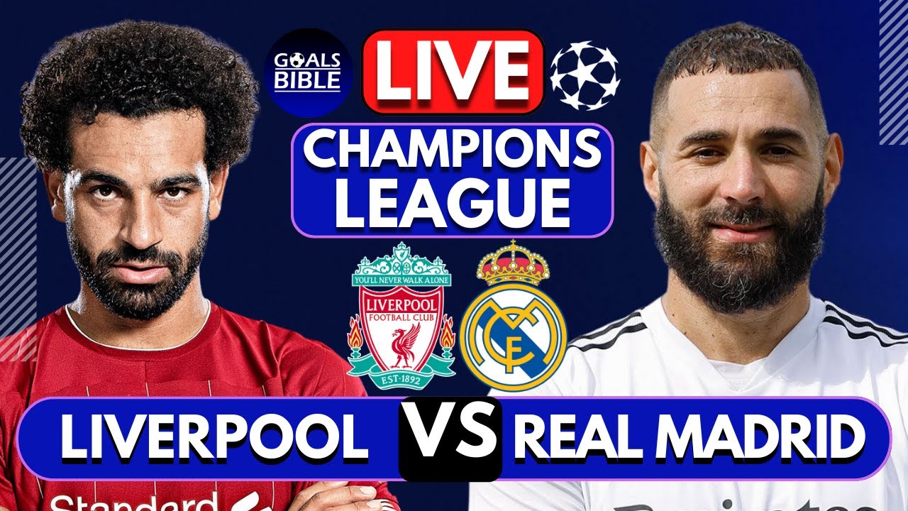 🔴LIVERPOOL Vs REAL MADRID LIVE | WATCHALONG | Full Match LIVE Today ...