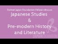 Why Study Japan: Japanese Studies & Pre-modern History and Literature