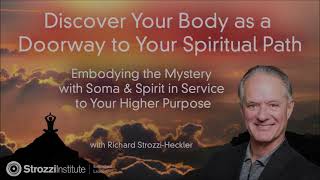 Discover Your Body as a Doorway to Your Spiritual Path with Richard Strozzi Heckler