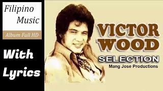 VICTOR WOOD GREATEST HITS WITH LYRICS ( ALBUM ) | OPM HIT SONGS | 2020