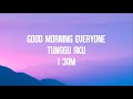 Good Morning Everyone - Tunggu Aku 1 Jam Lirik