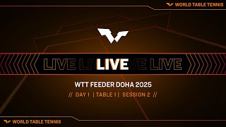 LIVE! | T1 | Day 1 | WTT Feeder Doha 2025 | Session 2