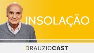 Insolação | DrauzioCast