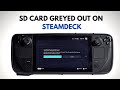 How to Fix SD Card Greyed out Steam Deck ?