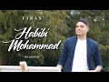 Firas - Habibi Mohammad (Vocals Only) | Official Nasheed Video