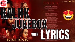 "Kalank" Movie All Songs Jukebox