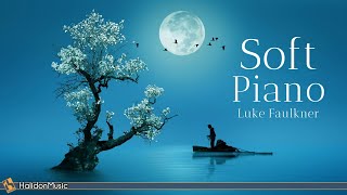Soft Classical Piano - Relaxing Piano Pieces (Luke Faulkner)