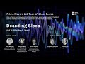 Decoding Sleep | Webinar by Prime Movers Lab