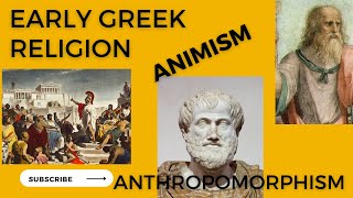 Animism and Anthropomorphism | EARLY GREEK RELIGION - Olympian religion - Dionysiac-Orphic religion