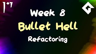 Bullet Hell - Week 8 - Code Maintenance
