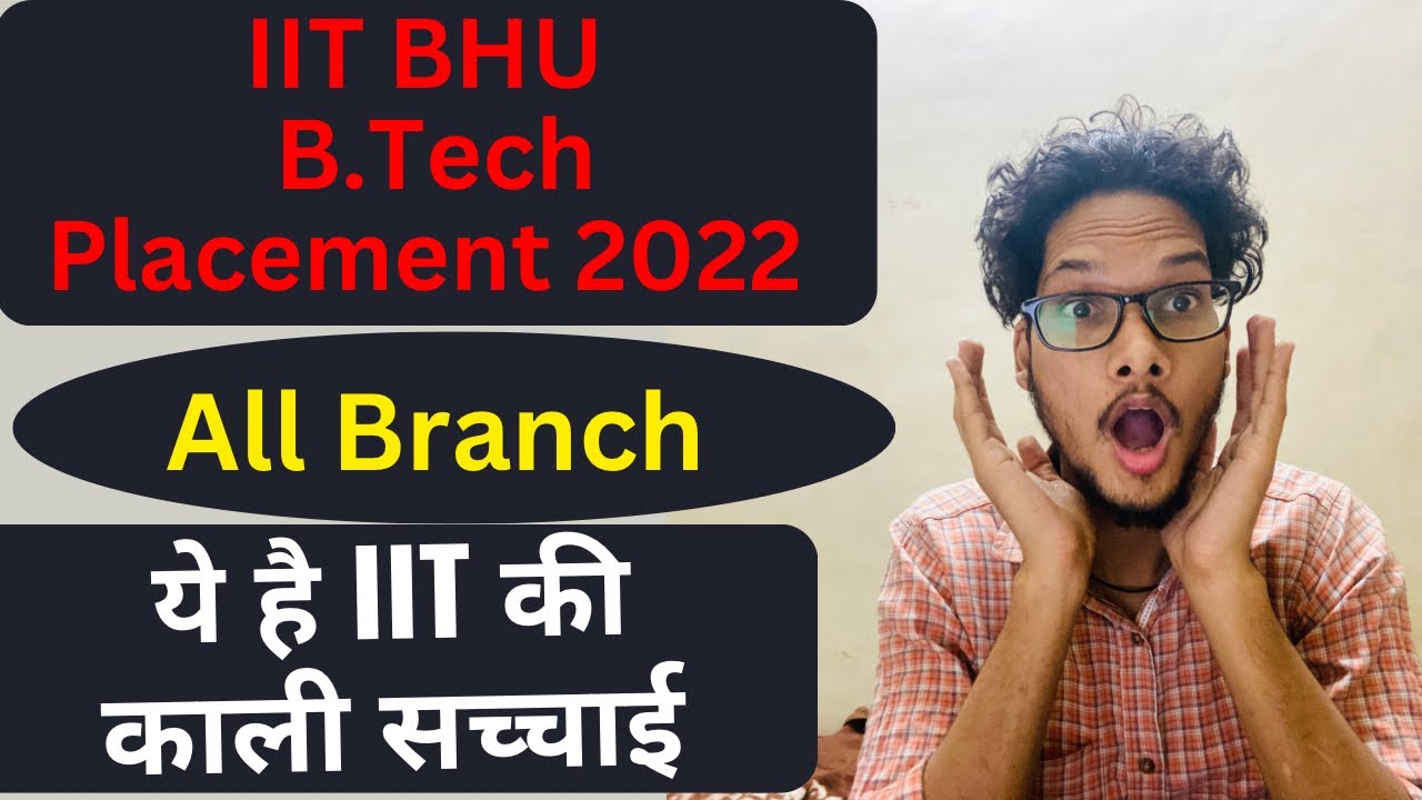 IIT BHU B. Tech Placement 2022 (All Branch) | IIT BHU College Review ...