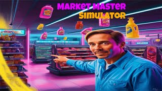 Opening the LEAST Profitable Supermarket! 🛒 | Market Master Simulator Gameplay