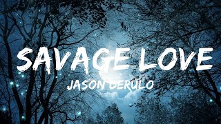 Jason Derulo - Savage Love (Lyrics) Ft. Jawsh 685 The World Of Music