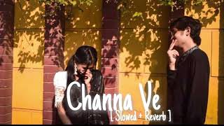 Channa Ve 🥰 (Slowed+Reverb) Akhil Sachdeva #slowedreverb #slowed #lofi