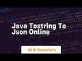 java tostring to json online