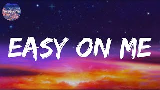 Adele - Easy On Me (Lyrics) | Imagine Dragons, Sia,...