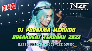DJ BREAKBEAT PURNAMA MERINDU X TIADA MENDUNG HUJANPUN TURUN FULL BASS PALING ENAK 2023