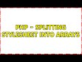 PHP - Splitting stylesheet into arrays