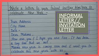 Write a letter to your friend inviting him to celebrate New Year|| informal letter writing