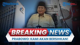 🔴 BREAKING NEWS: Reaksi Keras Prabowo soal Mega Korupsi Pertamina Pertalite Dioplos Jadi Pertamax