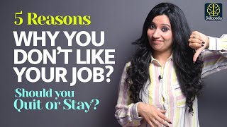 5 Reasons - Why You Don’t Like Your Job! |  Soft Skills To Survive A Job | Personal Development
