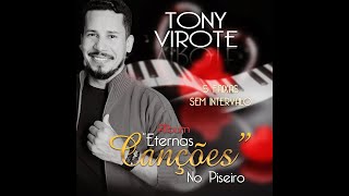 Tony Virote (Album Eternas canções)  5 faixas sem intervalo