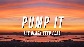 Black Eyed Peas - Pump It (Lyrics)