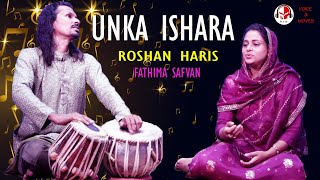 UNKA ISHARA JAAN SE PYARA | Fathima Safvan | Roshan Haris