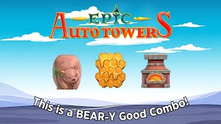 This Is A Bear-y Good Combo! | Epic Auto Towers