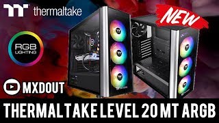 Thermaltake Level 20 MT Tempered Glass ARGB Case Review