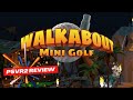 Walkabout Mini Golf VR Review - PSVR2