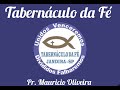 07.11.2024 - CULTO DE ORAÇÃO - TABERNACULO DA FÉ - Pr. MAURICIO OLIVEIRA