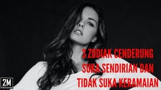 3 ZODIAK CENDERUNG SUKA SENDIRIAN DAN TIDAK SUKA KERAMAIAN