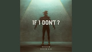 IF I DON'T (feat. Kevin A.D)