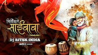 Shirdi Wale Sai Baba Aaya He Tere Darpe Sawari ( Tabla Mix ) DJ Ritsk India #sai #saibaba #omsairam