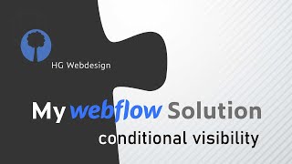 My Webflow solution - conditional visibility