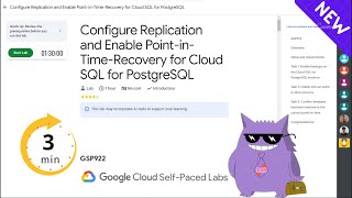Configure Replication and Enable Point-in-Time-Recovery for Cloud SQL for PostgreSQL|#2025|#GSP922 |