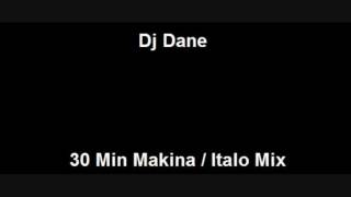 Dj Dane - 30 Min Makina / Italian Mix