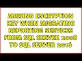 Missing Encryption Key when migrating Reporting Services from SQL Server 2008 to SQL Server 2016